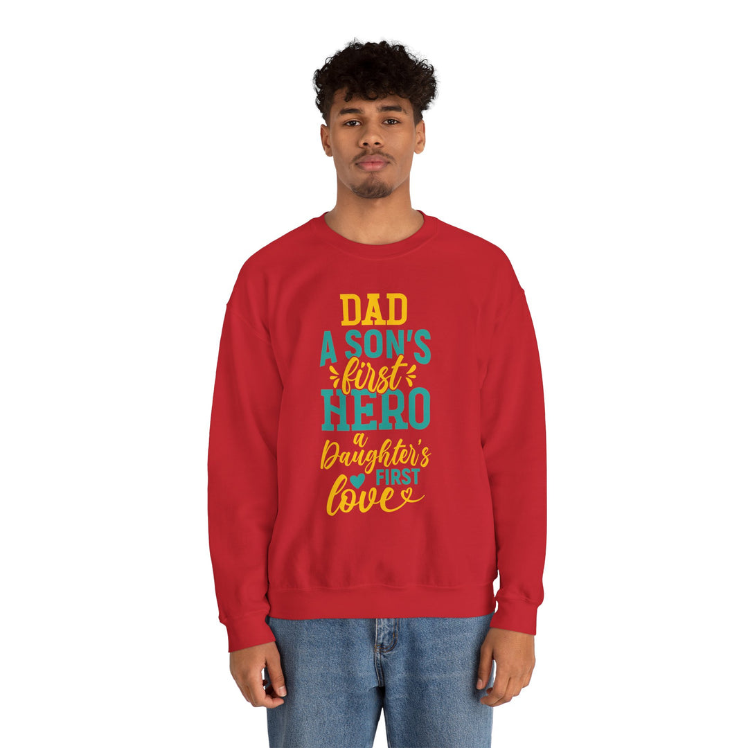 Dad’s Sweatshirt – Dad A Son's First Hero A Daughter's First Love Design