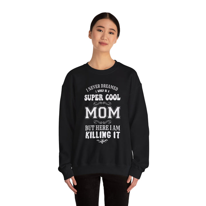 Mom's Sweatshirt - Super Cool Mom Design