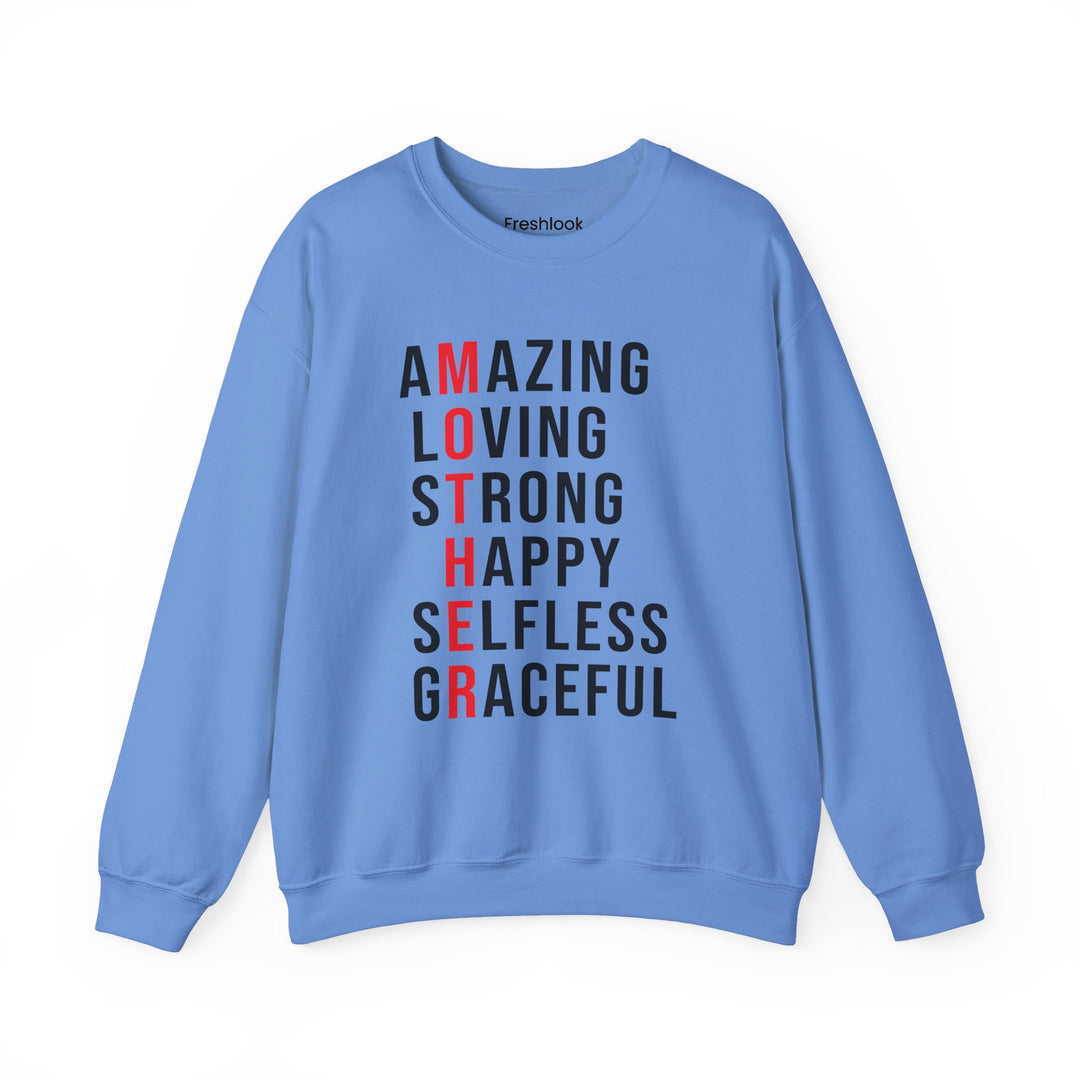 Mom's Sweatshirt  - Inspirational Amazing Loving Strong Happy Selfless Graceful Design