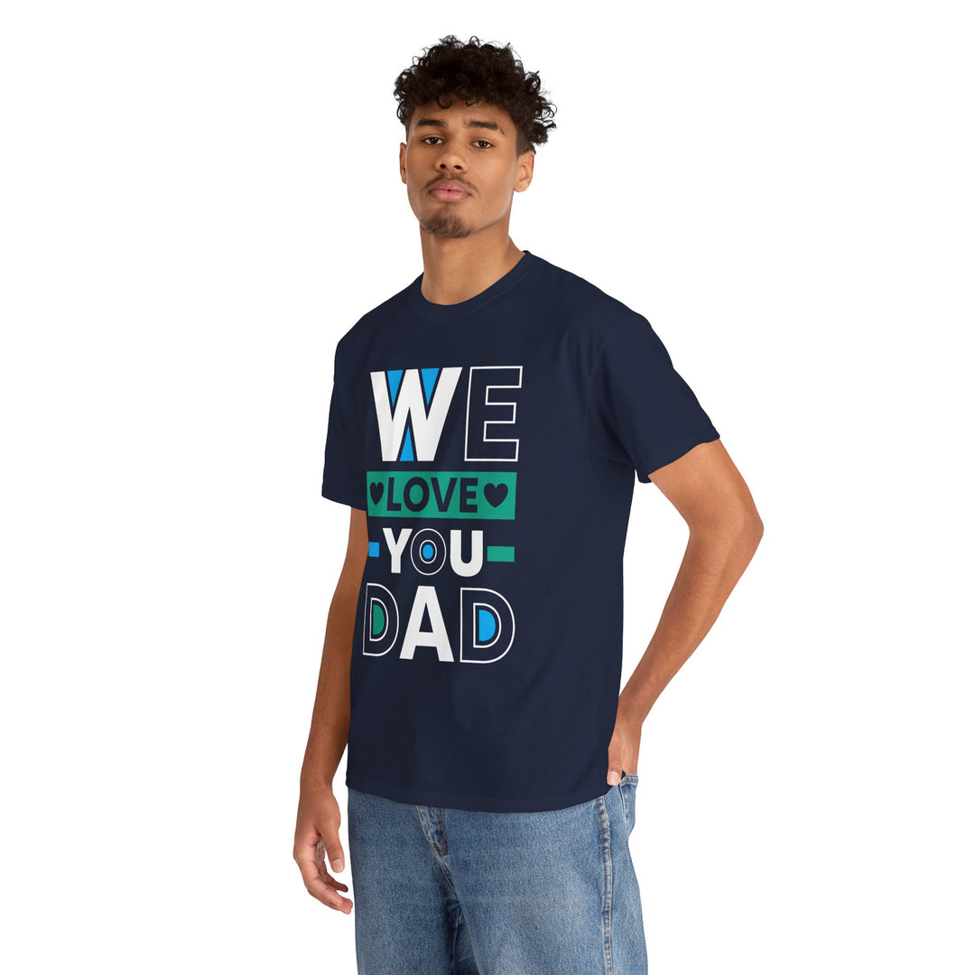 Dad's T-Shirt - We Love You Dad Design