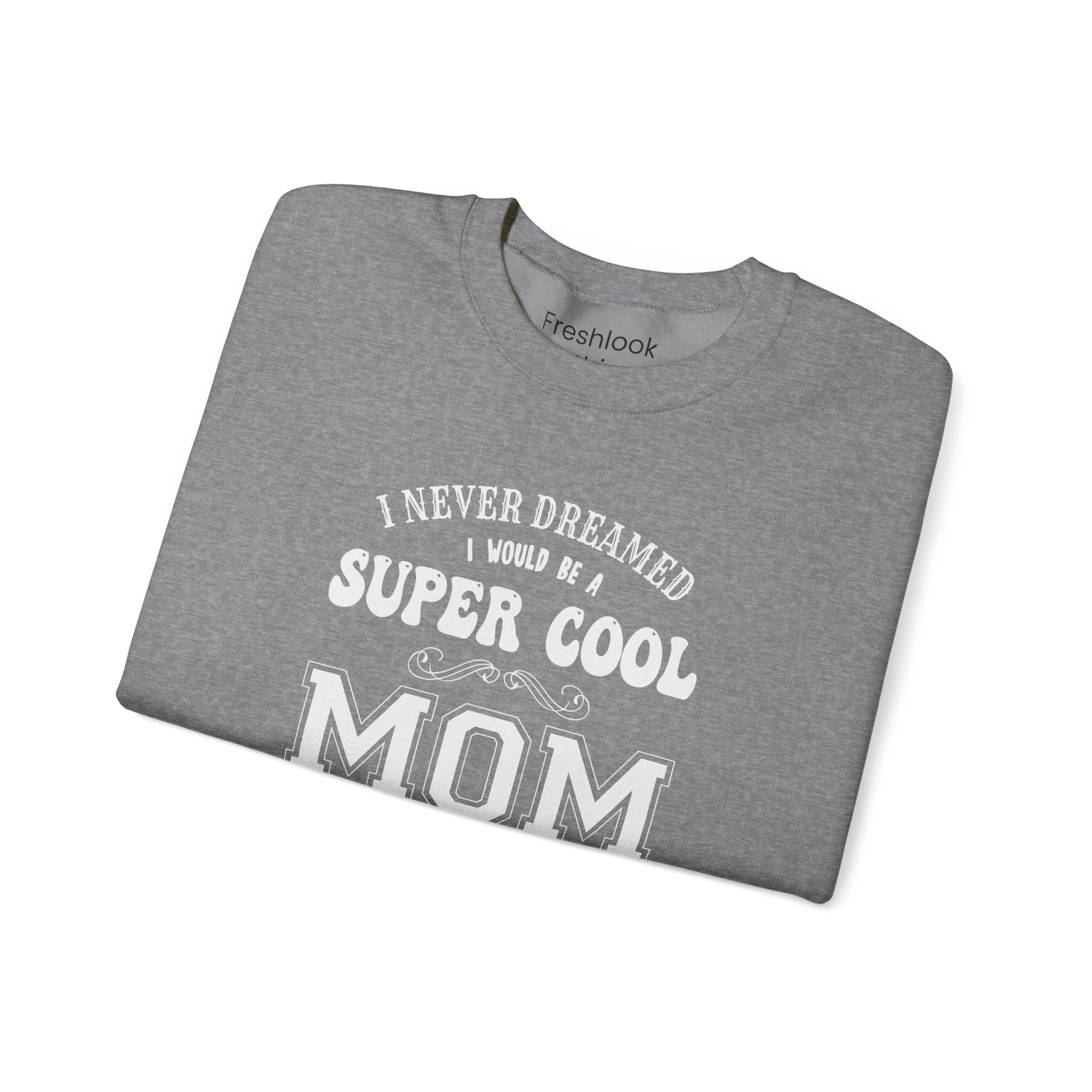 Mom's Sweatshirt - Super Cool Mom Design