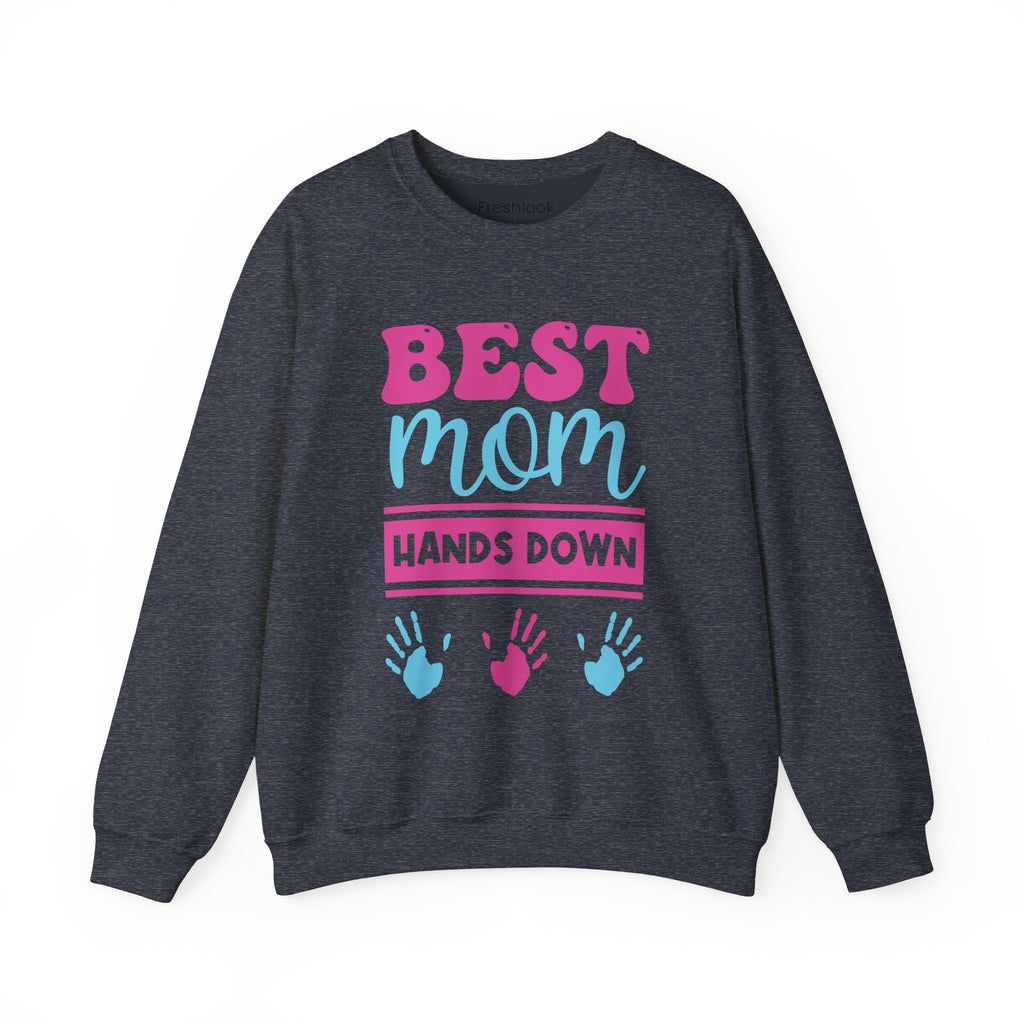 Mom Sweatshirt - Best Mom Hands Down Design