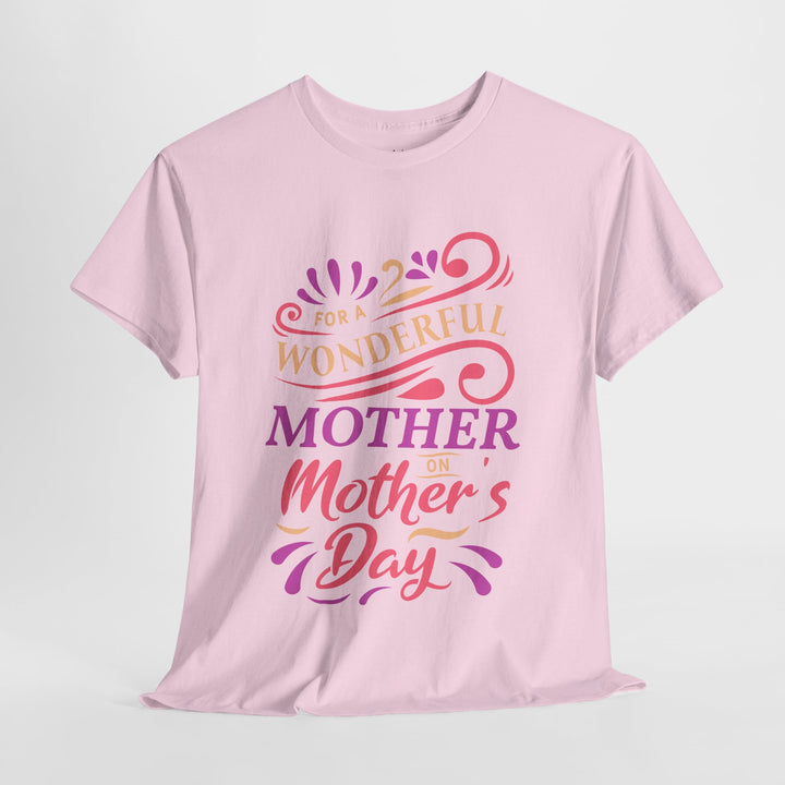 Mom’s T-shirt – For A Wonderful Mother On Mother's Day Design