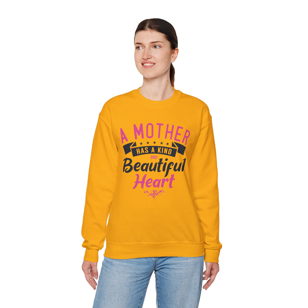 Mom's Sweatshirt - A Mother Has a Kind and Beautiful Heart Design