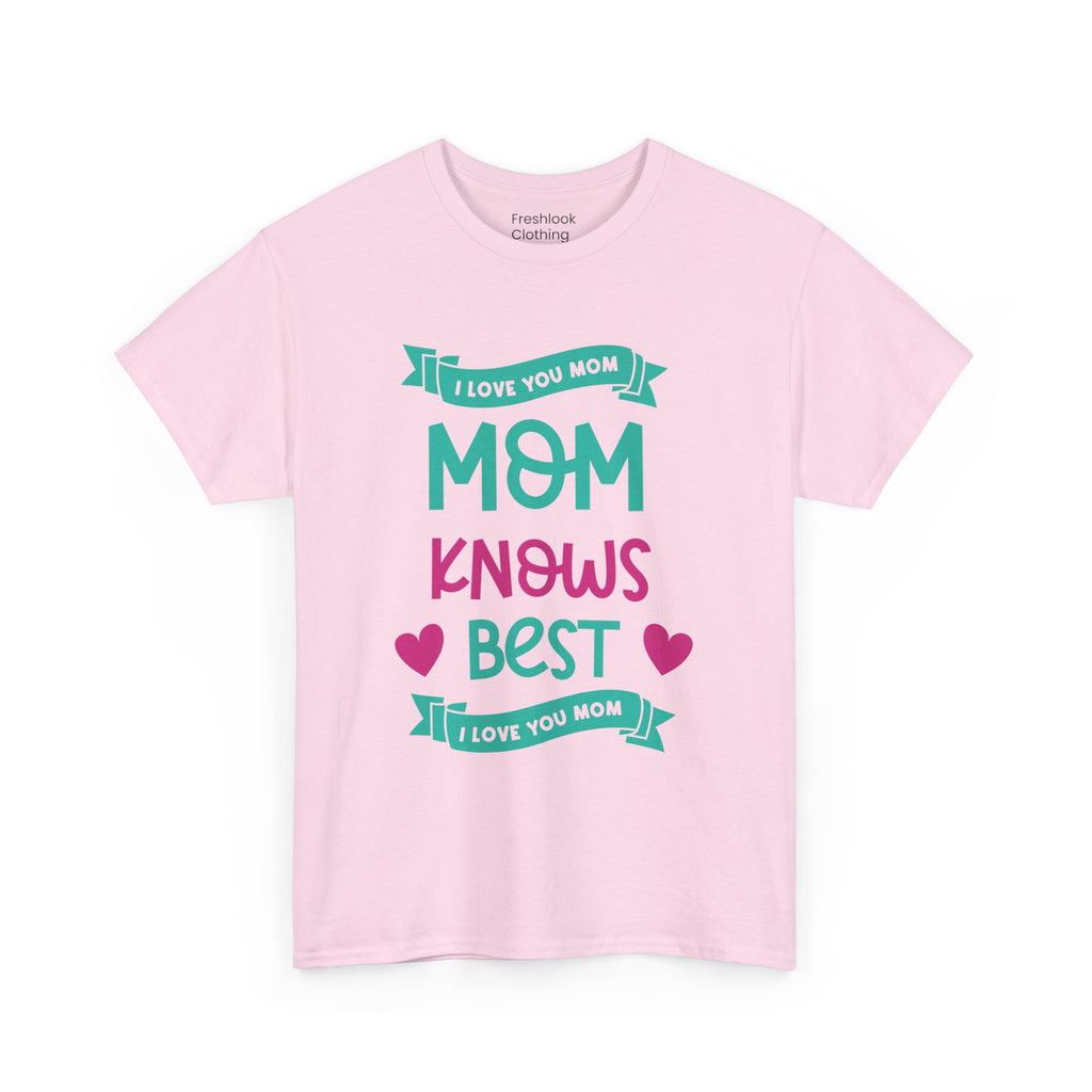 Mom T-Shirt – Mom Knows Best – I Love You Mom Design