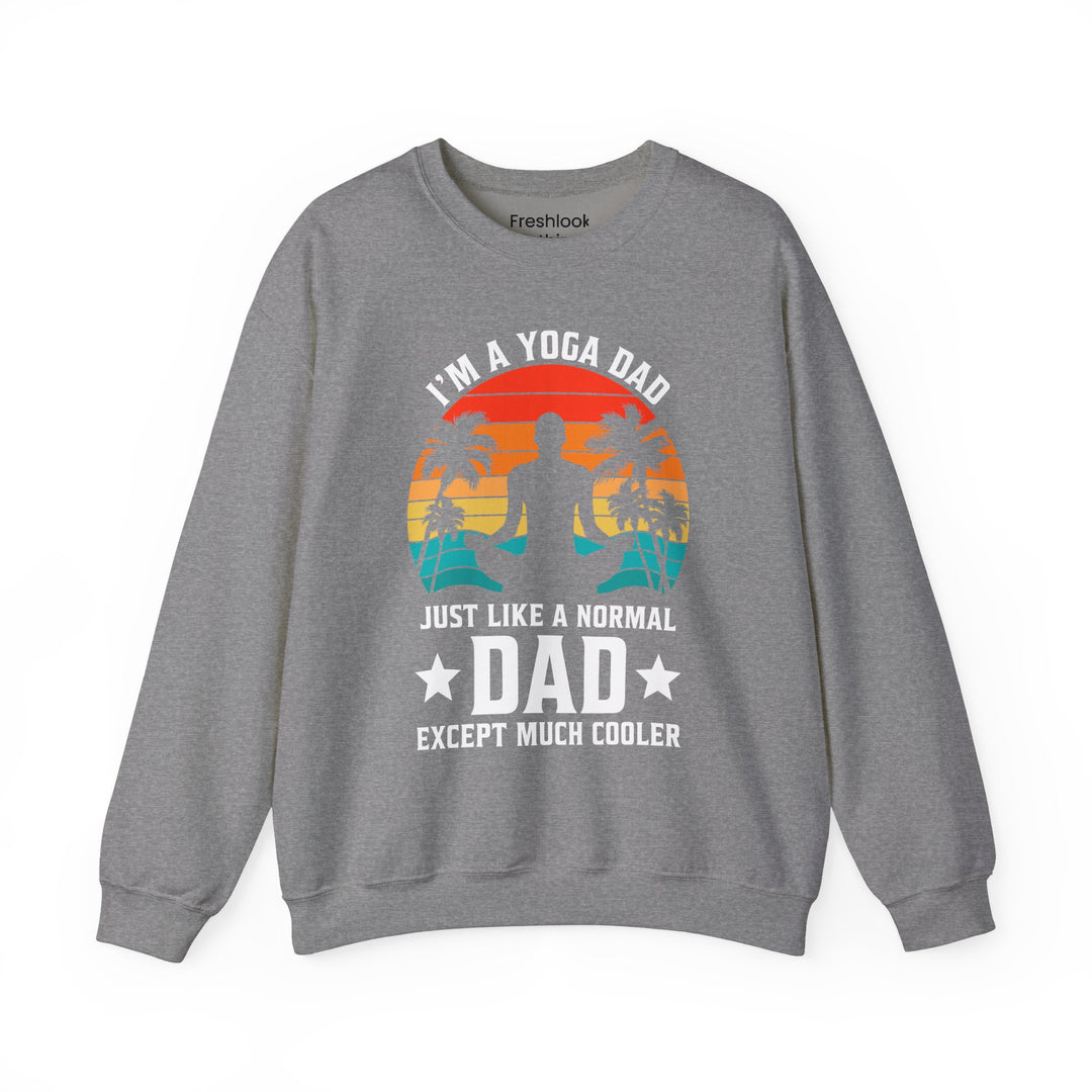 Dad’s Sweatshirt – I'm a Yoga Dad Just Like a Normal Dad Except Much Cooler Design