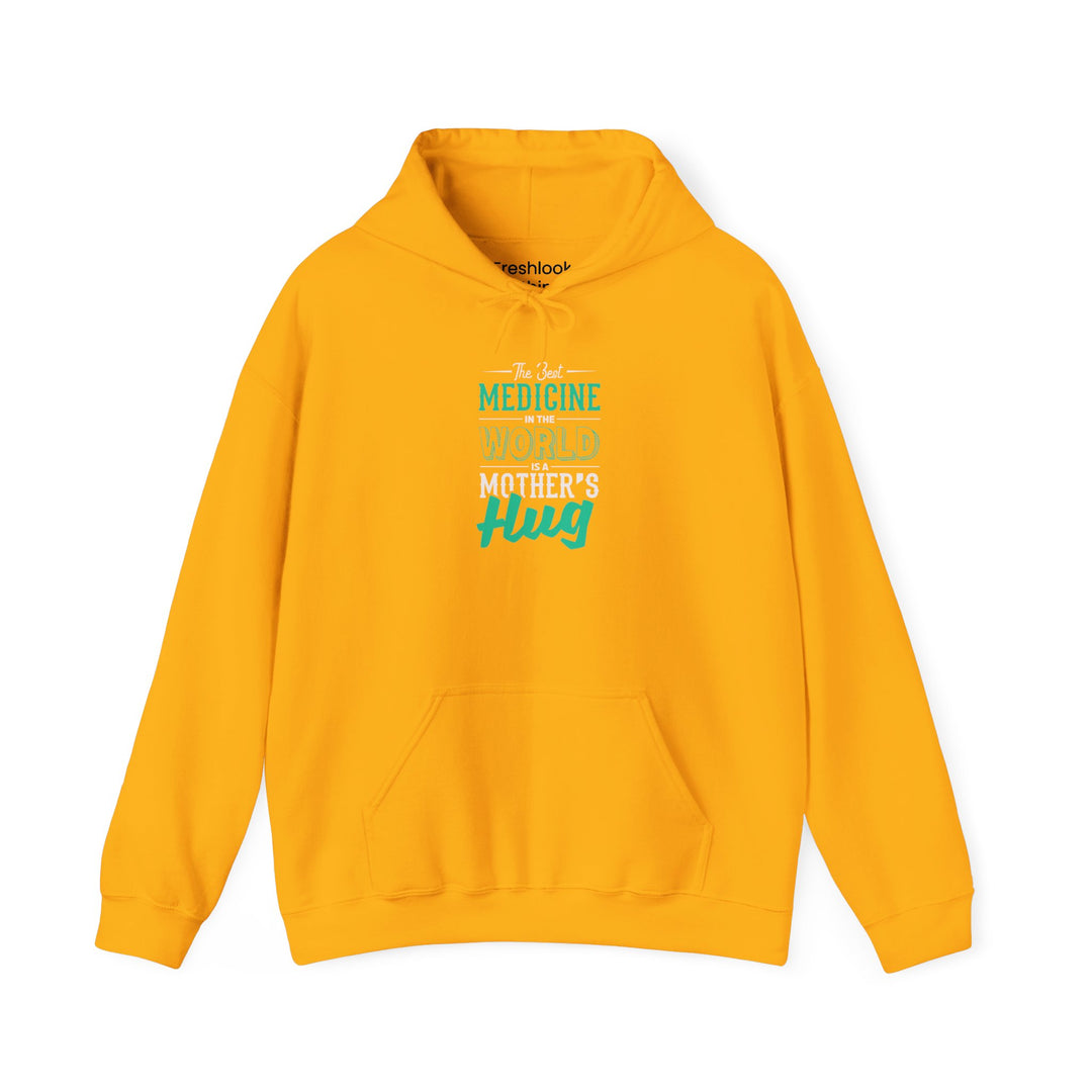 Mom's Hooded Sweatshirt – The Best Medicine In The Word Is Mother's Hug Design