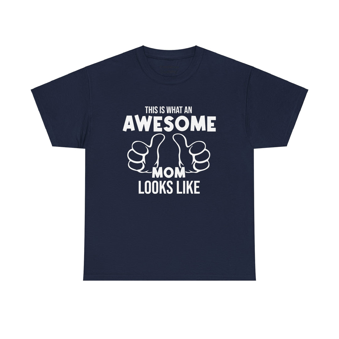 Mom T-Shirt - This Is What An Awesome Mom Looks Like Design