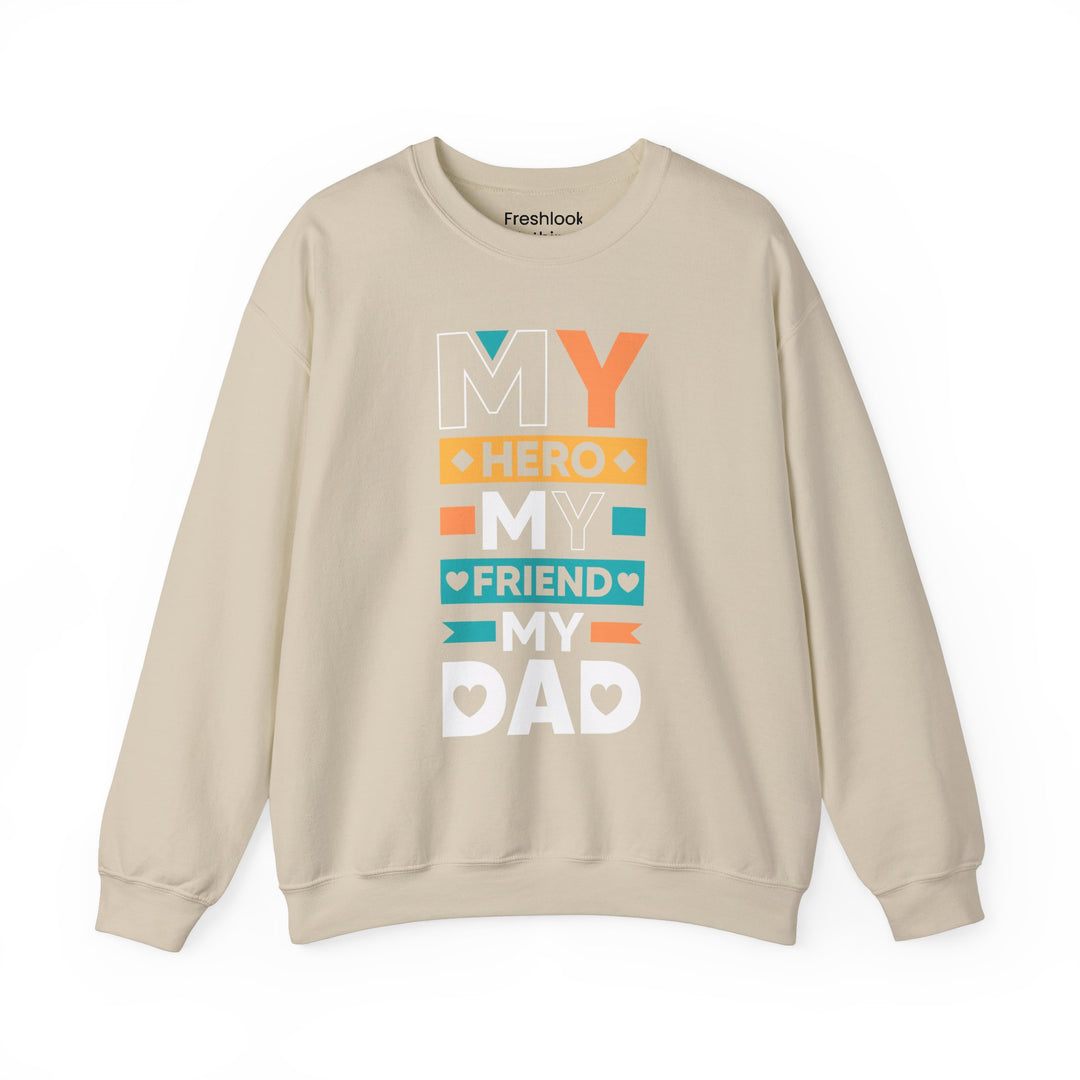 Dad’s Sweatshirt – My Hero My Friend My Dad Design