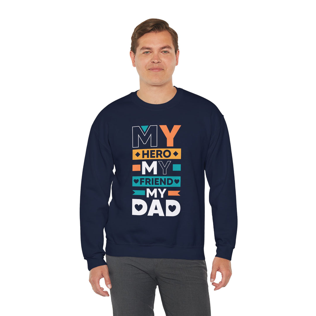 Dad’s Sweatshirt – My Hero My Friend My Dad Design