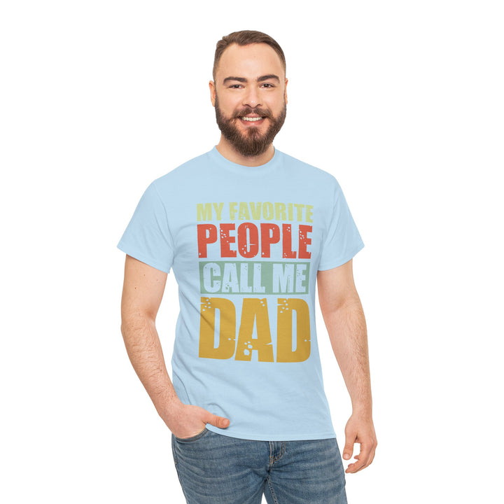 Dad's T-Shirt - My Favorite People Call Me Dad Design