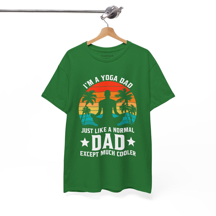 Dad's T-Shirt - I'm a Yoga Dad Just Like a Normal Dad Except Much Cooler Design