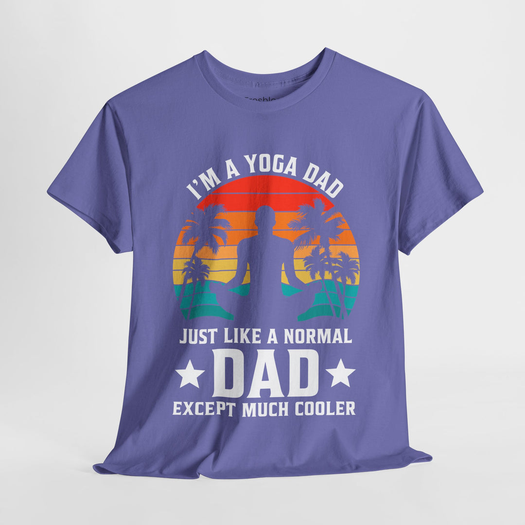 Dad's T-Shirt - I'm a Yoga Dad Just Like a Normal Dad Except Much Cooler Design