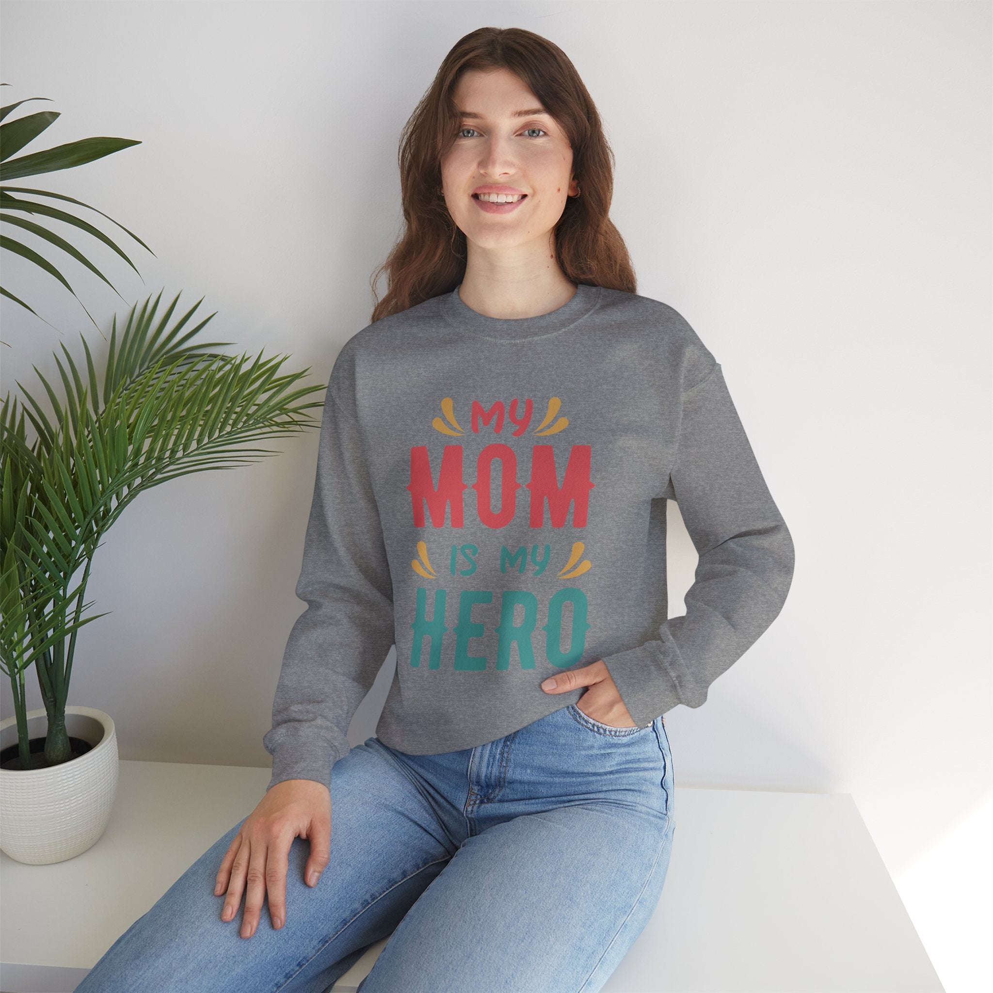 Mom Sweatshirt - My Mom is My Hero Design
