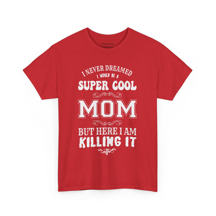 Mom T-Shirt - Super Cool Mom Design