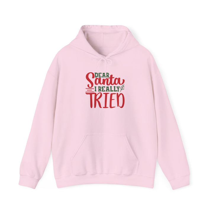 Dear Santa I Really Tried Unisex Hoodie - Cozy Holiday Sweatshirt