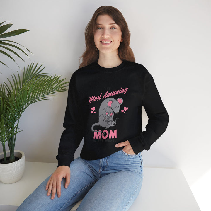 Mom's Sweatshirt - The Most Amazing Mom Design