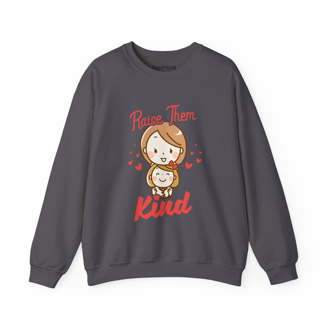 Mom's Sweatshirt - Raise Them Kind Design