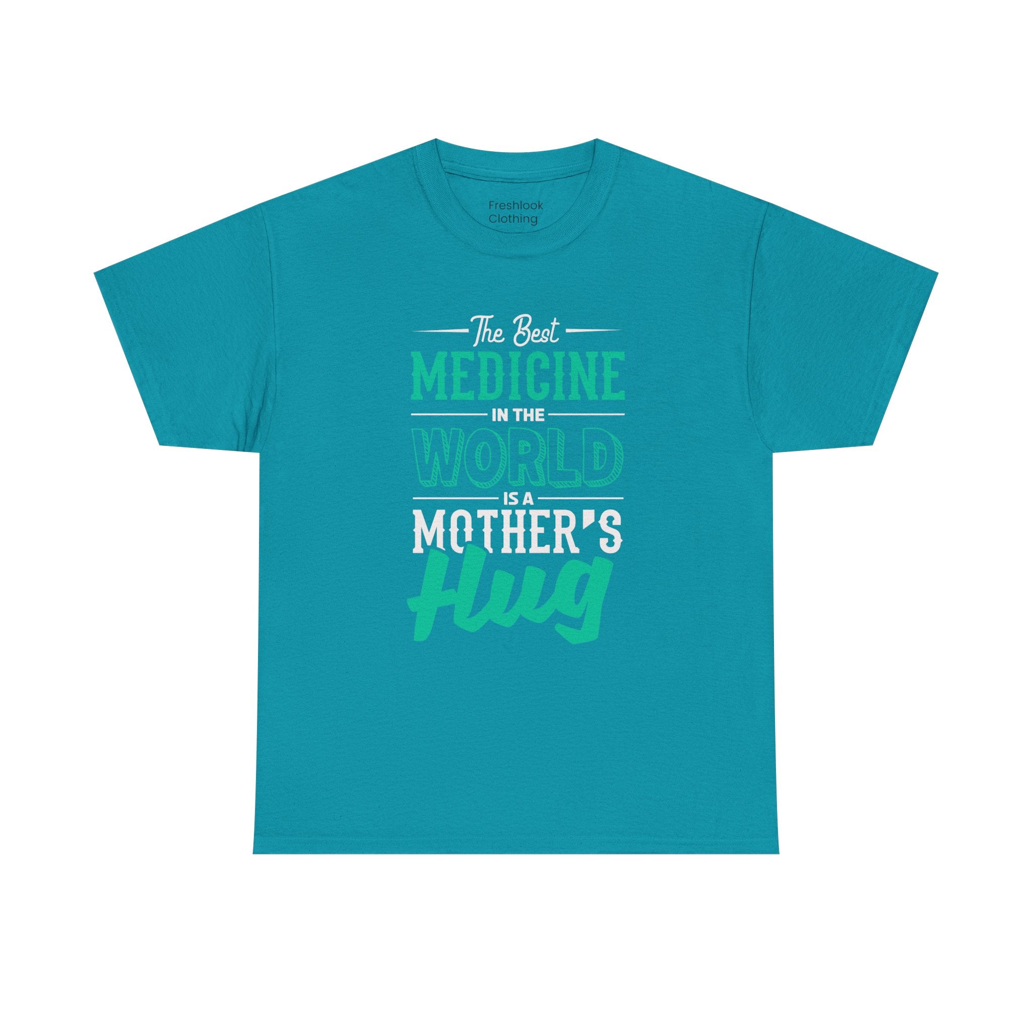 Mom T-Shirt - The Best Medicine In The World Is A Mother's Hug Design