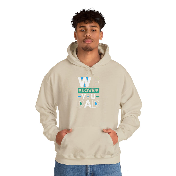 Dad’s Hooded Sweatshirt – We Love You Dad Design