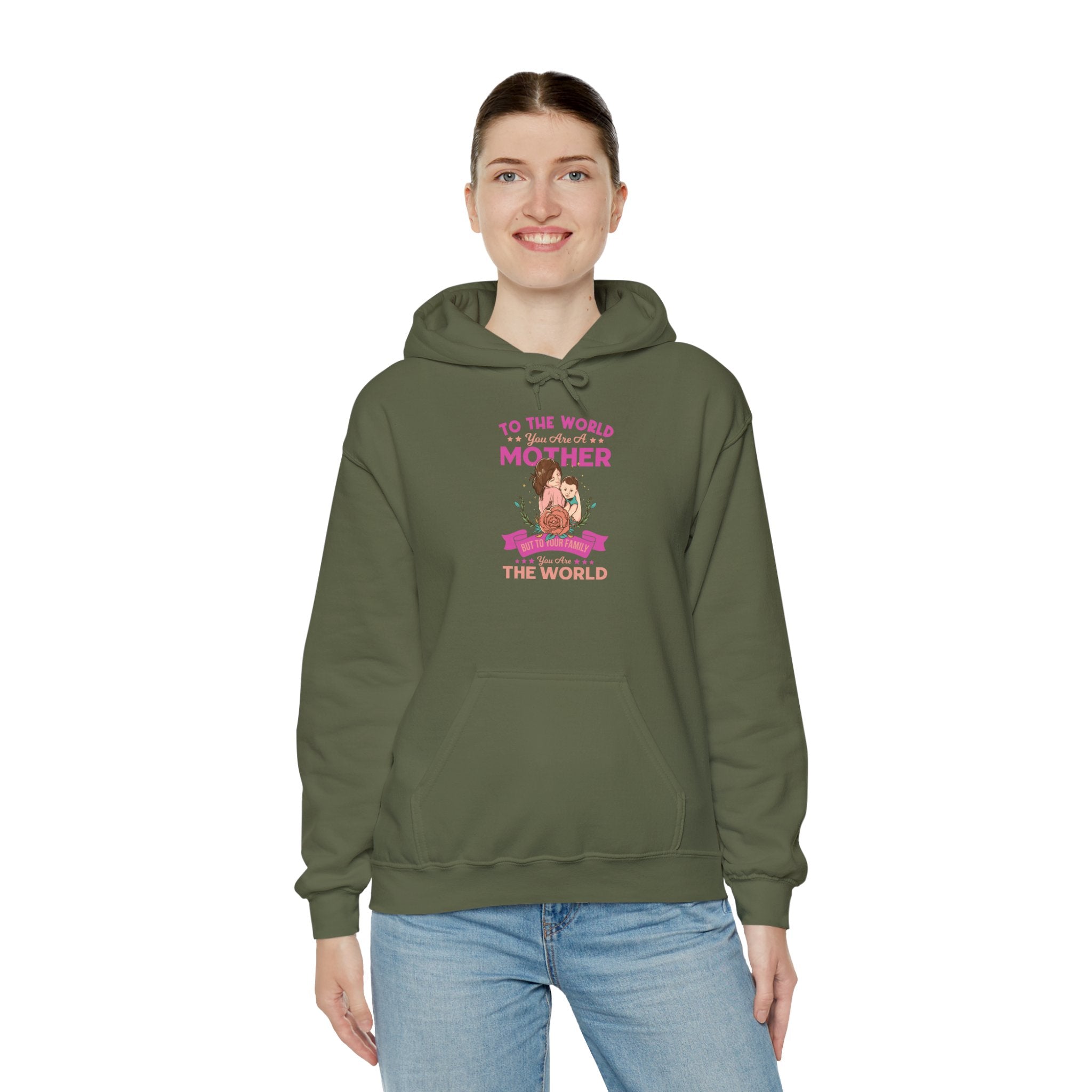 Mom's Hooded Sweatshirt - To The World You Are a Mother But To Your Family You Are The World Design