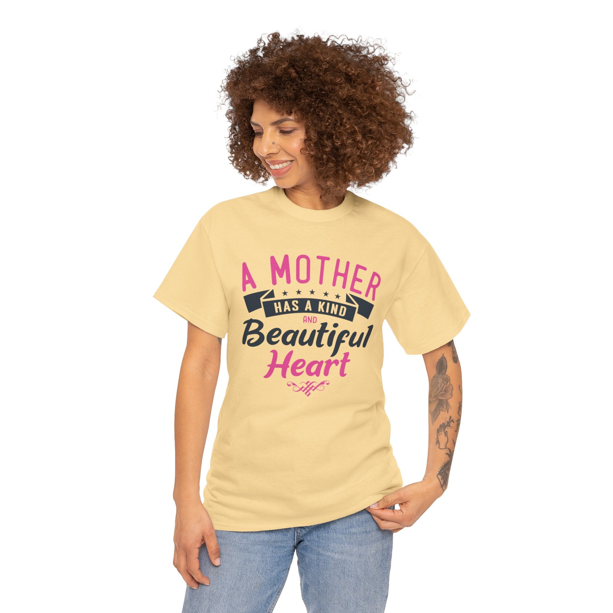 Mom T-Shirt – A Mother Has a Kind and Beautiful Heart Design