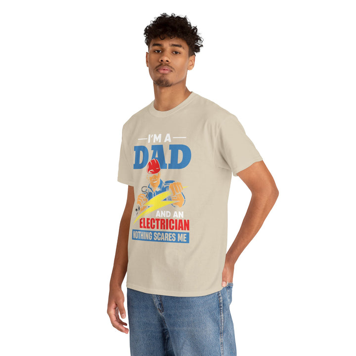 Dad's T-Shirt - I am Dad And Electrician Nothing Scares Me Design