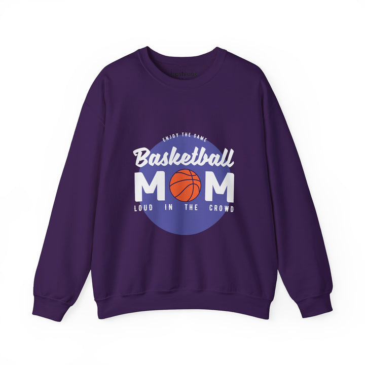 Mom's Sweatshirt - Enjoy The Game Basketball Mom Loud In The Crowd Design