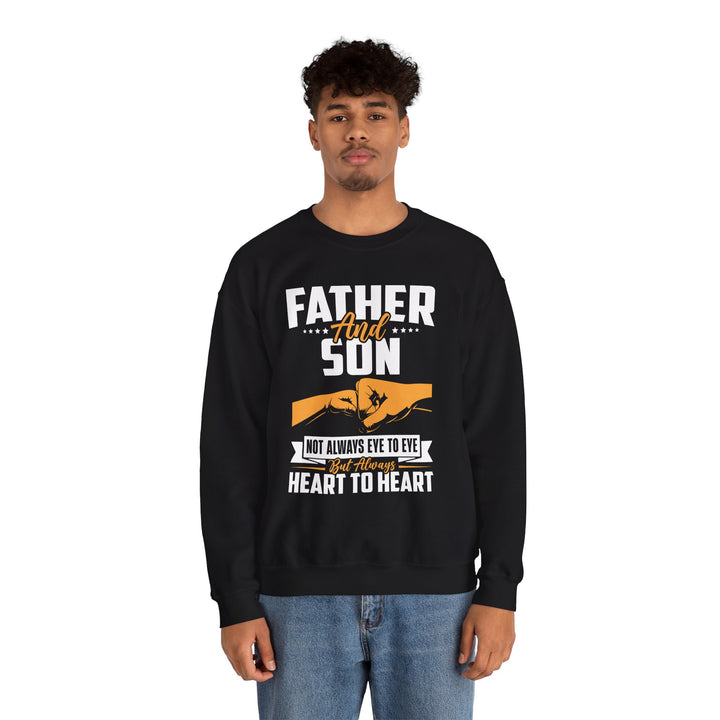 Dad’s Sweatshirt – Father and Son Not Always Eye to Eye But Always Heart to Heart Design