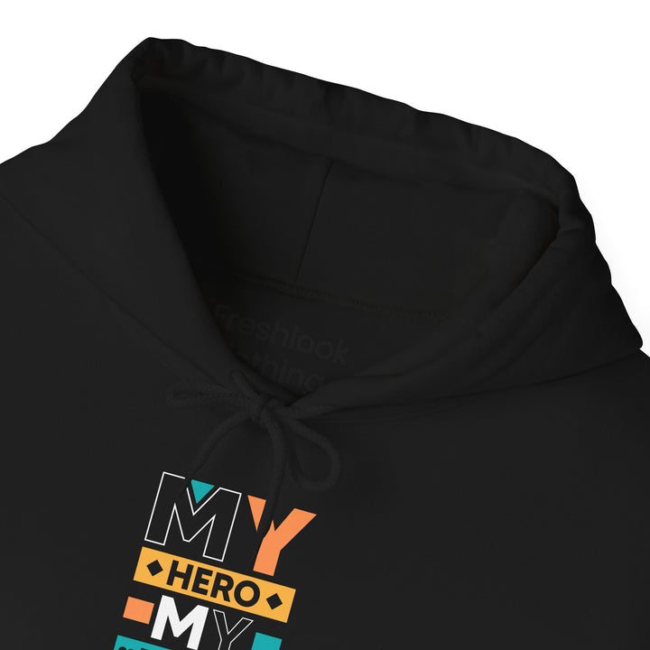 Dad’s Hooded Sweatshirt – My Hero My Friend My Dad Design