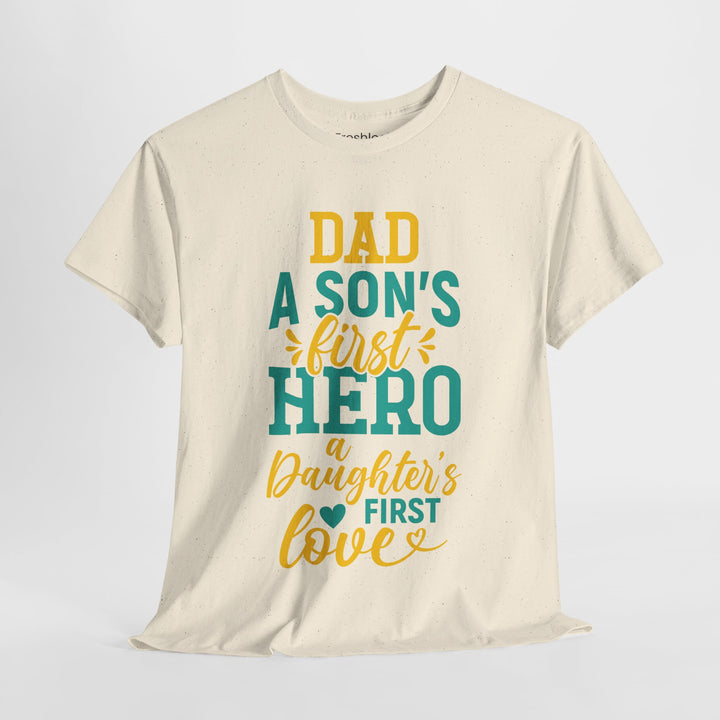 Dad's T-Shirt - Dad A Son's First Hero A Daughter's Love Design