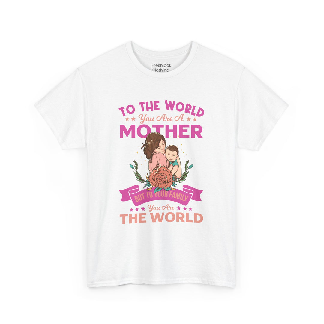 Mom's T-Shirt - To the World You Are a Mother Design