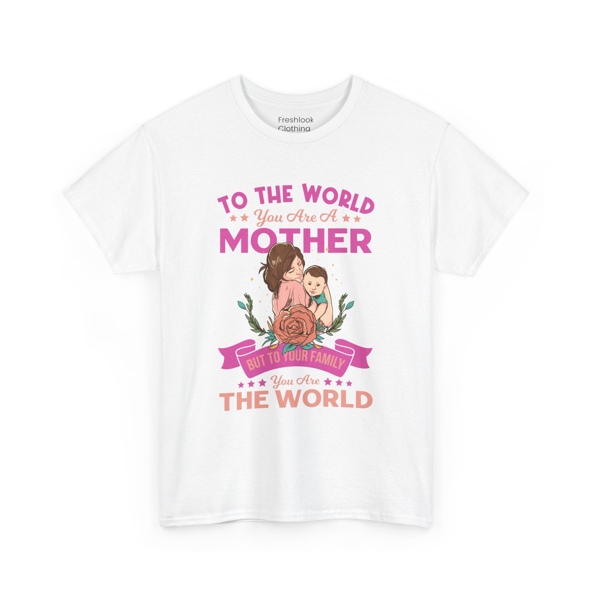 Mom T-Shirt - To the World You Are a Mother Design