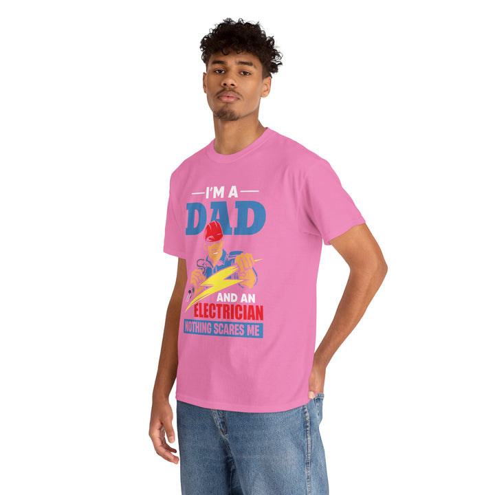 Dad's T-Shirt - I am Dad And Electrician Nothing Scares Me Design