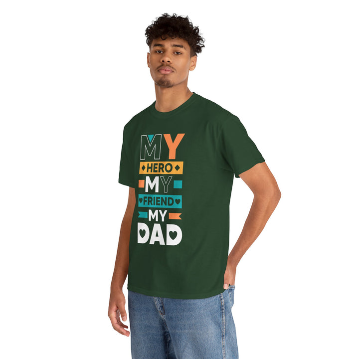 Dad's T-Shirt - My Hero My Friend My Dad design