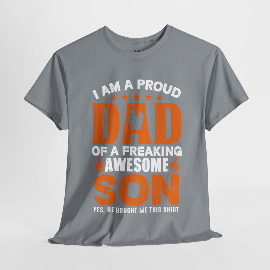 Dad's T-Shirt - I am Proud Dad Of a Freaking Awesome Son Yes, He Bought Me This Shirt Design