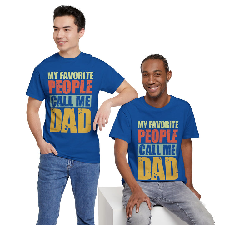 Dad's T-Shirt - My Favorite People Call Me Dad Design