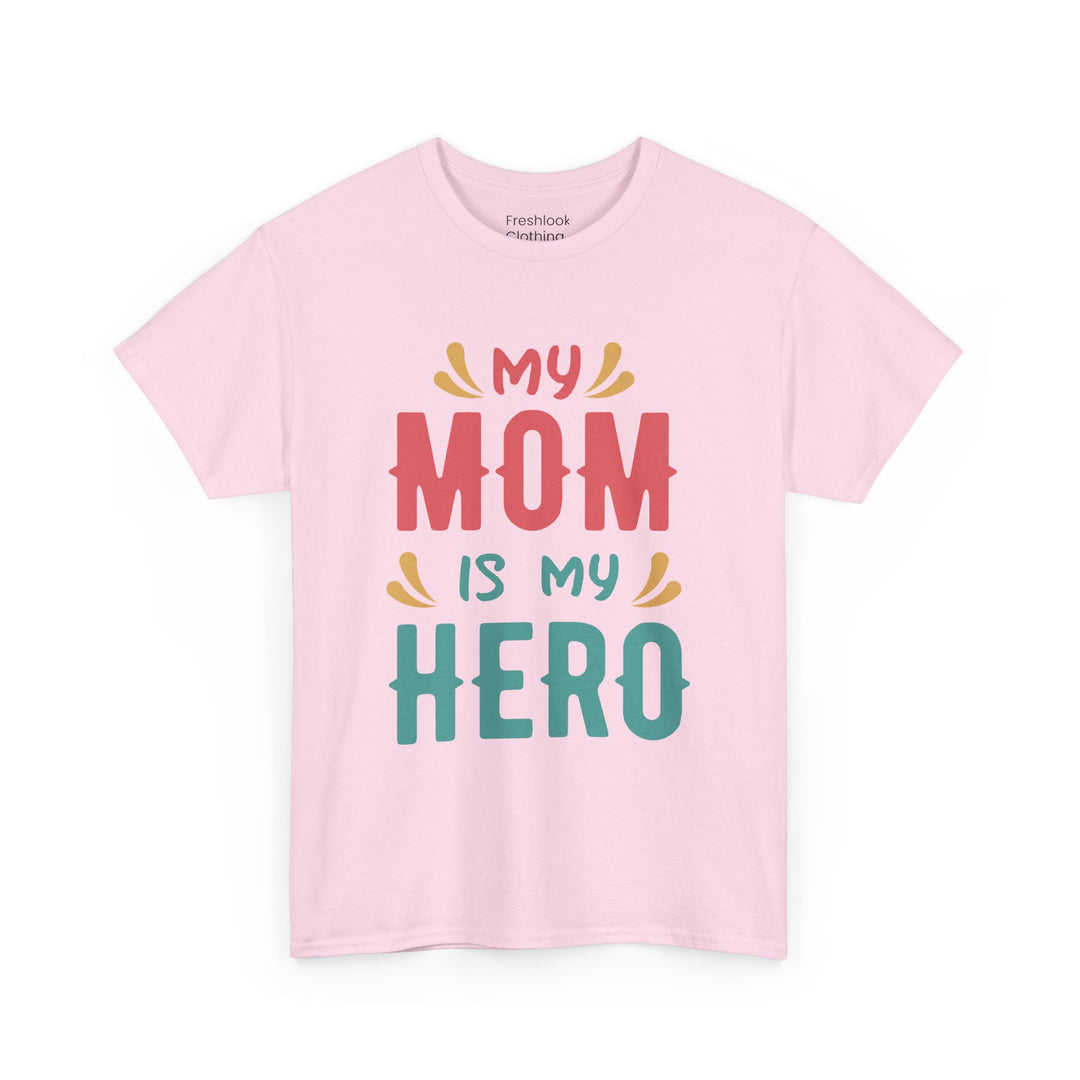 Mom T-Shirt - My Mom Is My Hero design