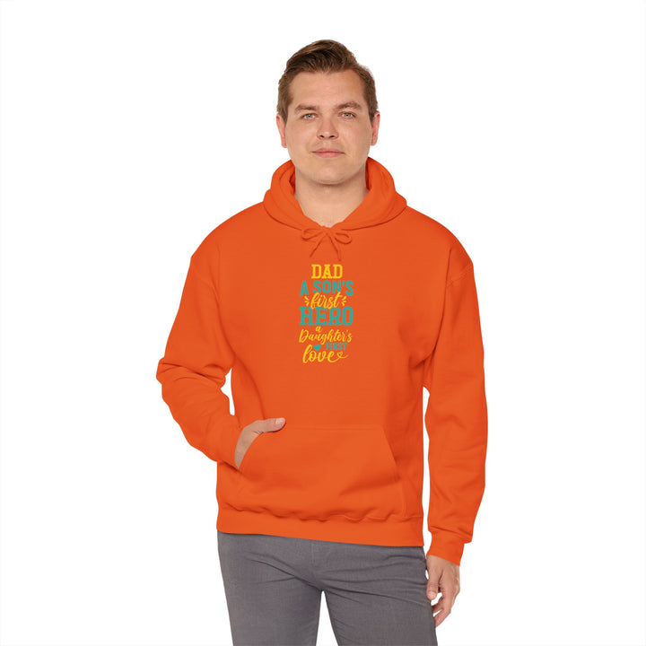 Dad’s Hooded Sweatshirt – Dad A Son's First Hero A Daughter's First Love Design