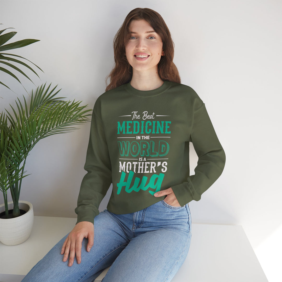 Mom's Sweatshirt - The Best Medicine In The World Is A Mother's Hug Design