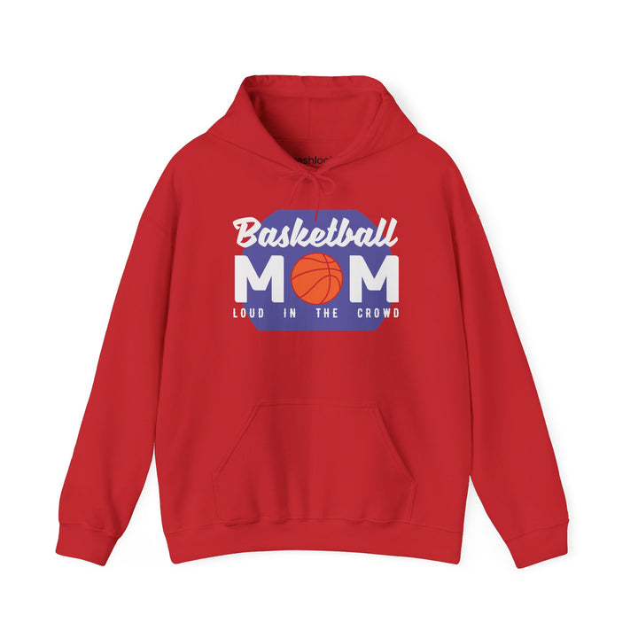 Mom's Unisex Hooded Sweatshirt - Basketball Mom Hoodie - Loud in the Crowd