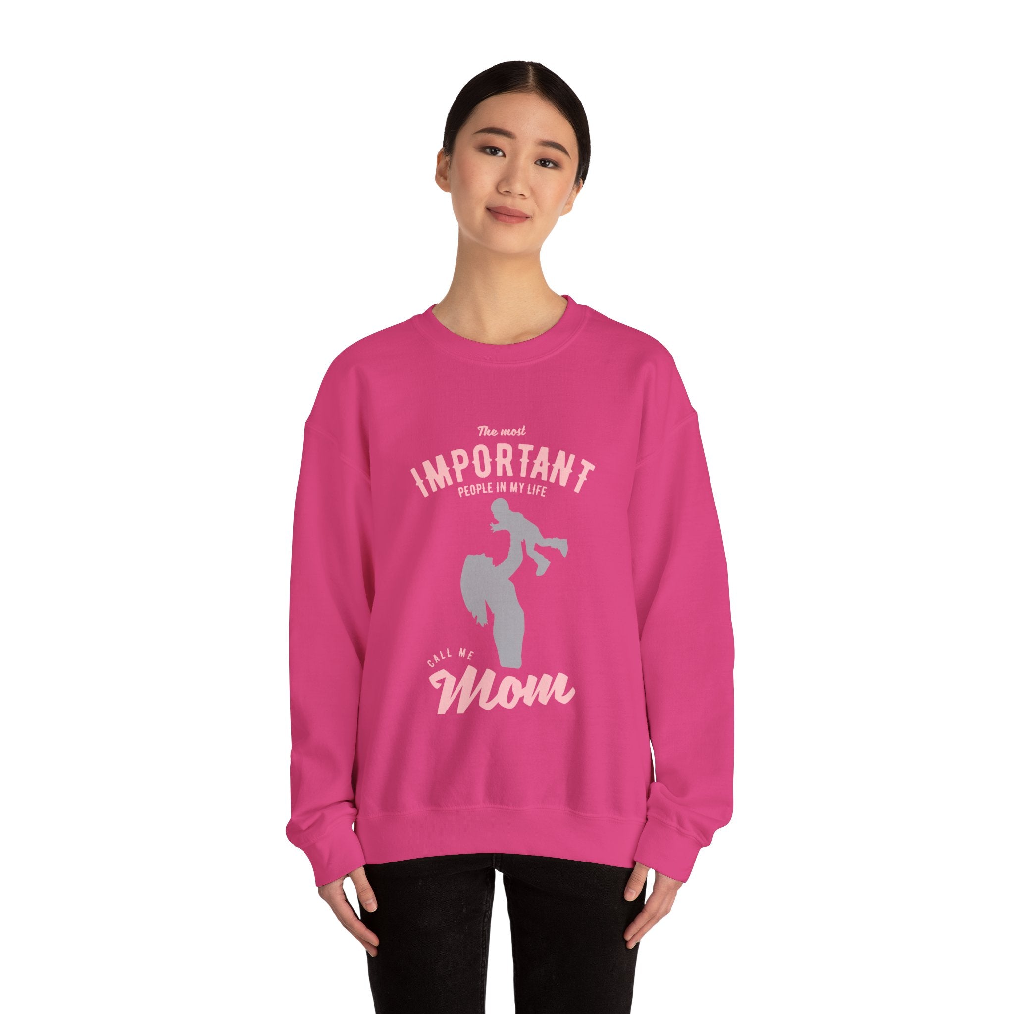 Mom Sweatshirt - The Most Important People In My Life Call Me Mom Design