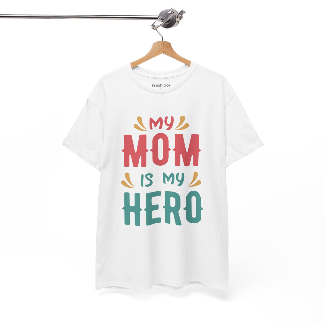 Mom T-Shirt - My Mom Is My Hero design