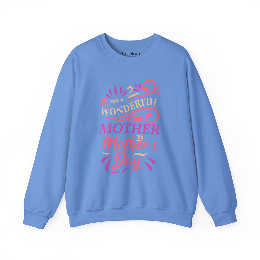 Mom's Sweatshirt - For A Wonder Mother on Mother's Day Design