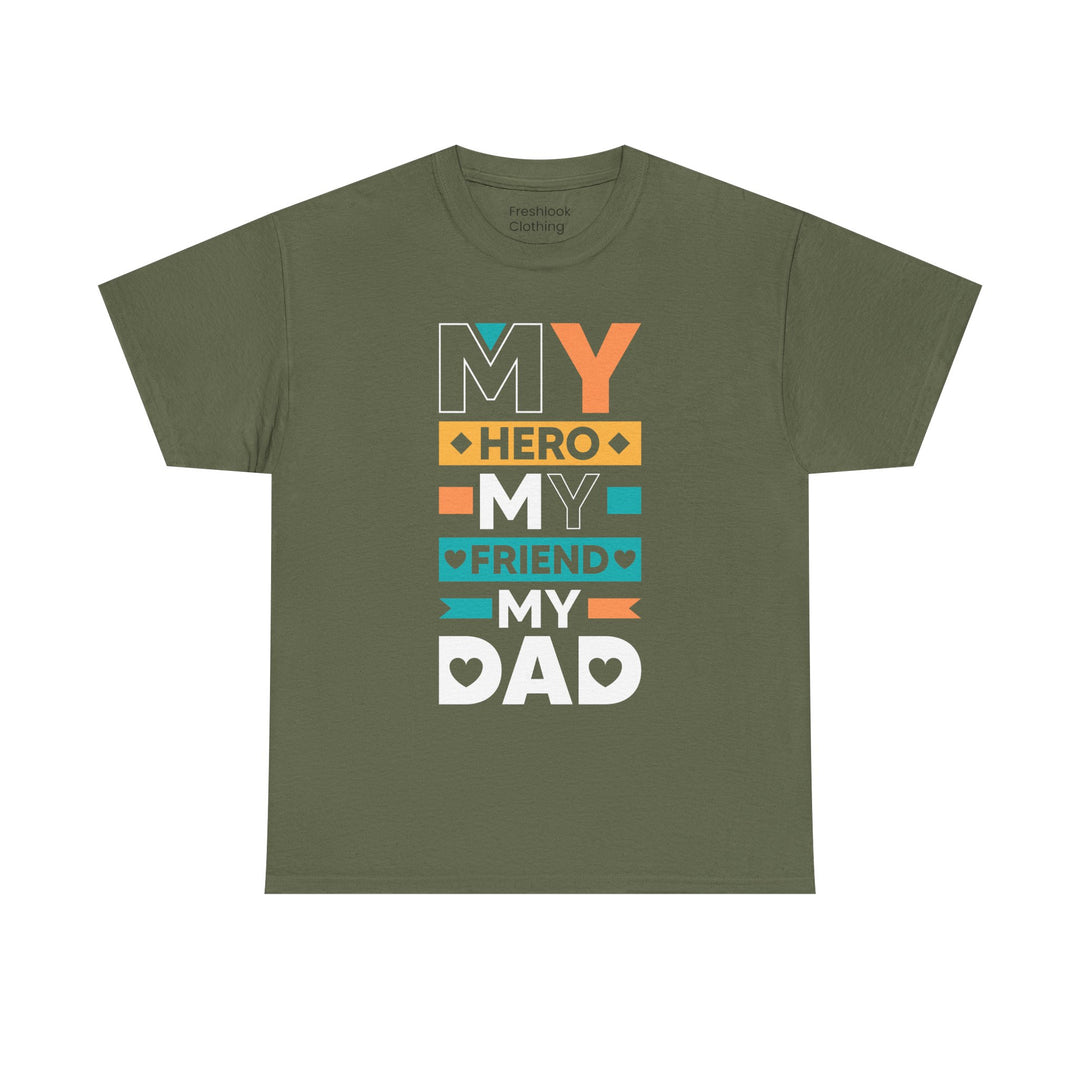 Dad's T-Shirt - My Hero My Friend My Dad design