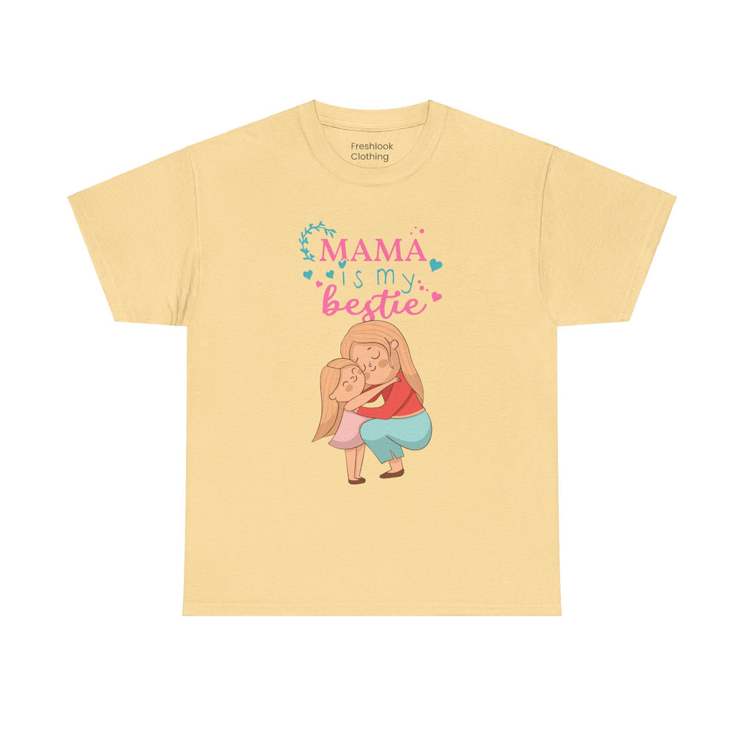 Mom's T-Shirt - Mama Is My Bestie Design