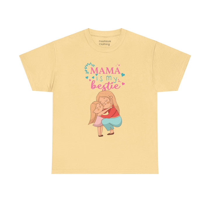 Mom's T-Shirt - Mama Is My Bestie Design