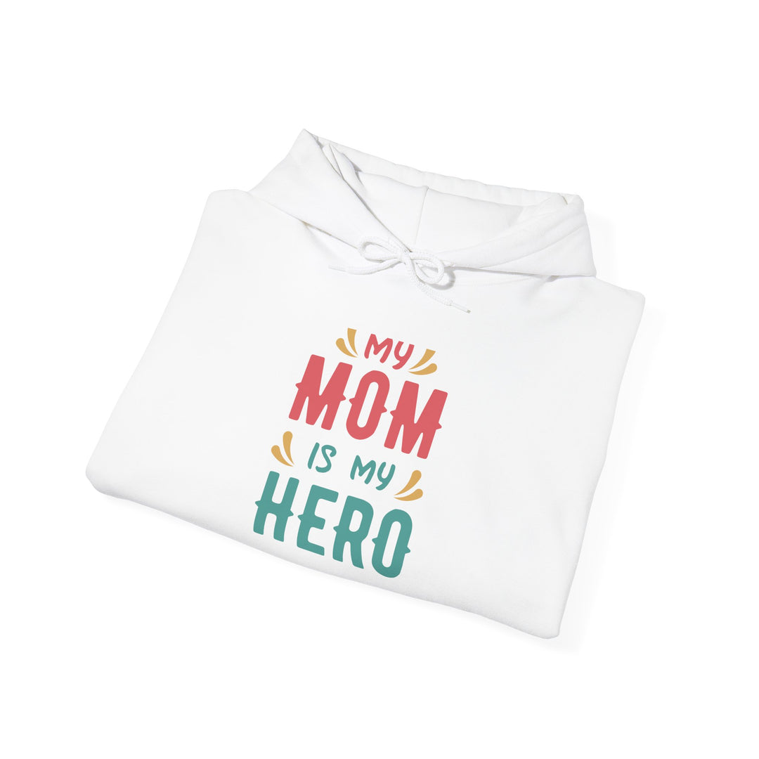 Mom's Unisex Hooded Sweatshirt - My Mom is My Hero Hoodie