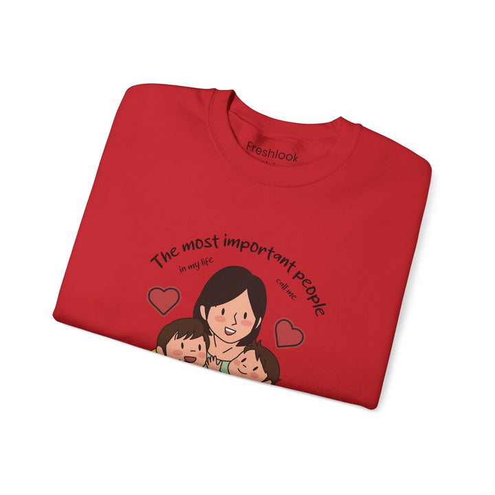 Mom's Sweatshirt - The Most Important People In My Life Call Me Mom Design