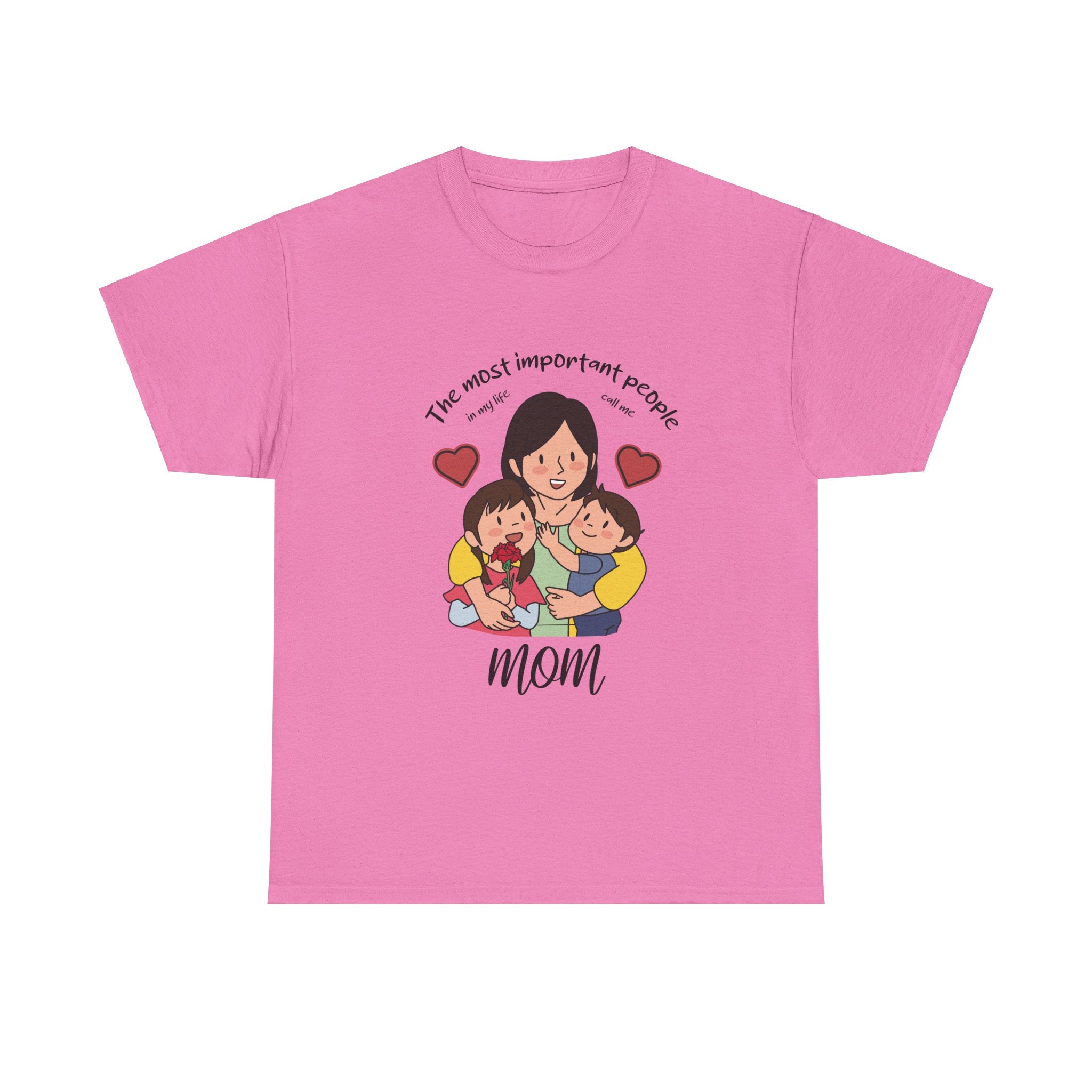 Mom T-Shirt - The Most Important People In My Life Call Me Mom Design